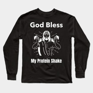 God Bless My Protein Shake - Premier Protein Shake Powder Atkins Protein Shakes Long Sleeve T-Shirt